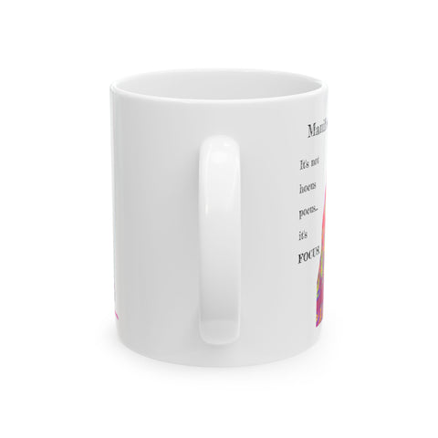 Manifestation, It's Not Hocus Pocus...It's Focus - Ceramic Mug, (11oz)