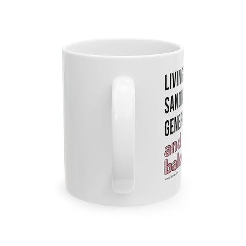 Living the Sandwich Generation…and I’m the Baloney! - Ceramic Mug, (11oz)