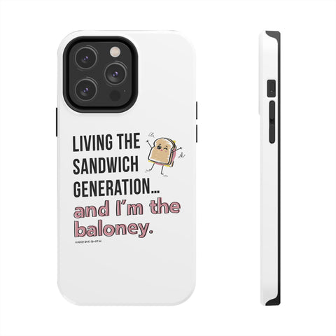 Living the Sandwich Generation…and I’m the Baloney! Phone Case