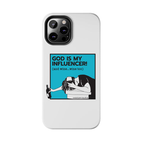 God Is My Influencer! (And Wine ... Wine Too) - Phone Case