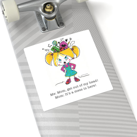 Get Out of My Head, Mom! – Square Stickers