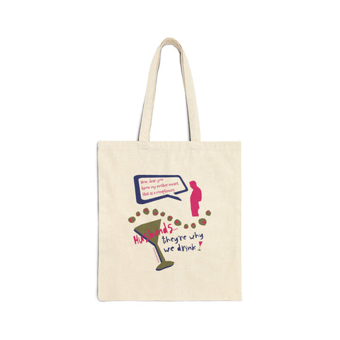 Husbands...They're Why We Drink! - Cotton Canvas Tote Bag