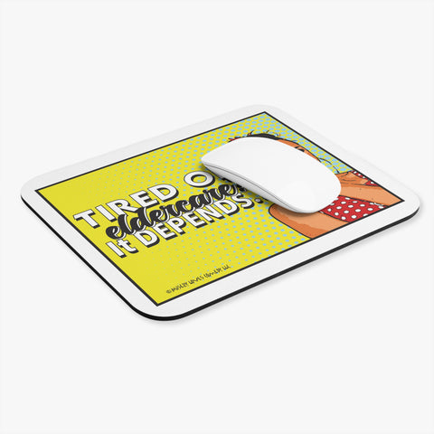 Tired of Eldercare? It Depends… Mouse Pad (Rectangle)