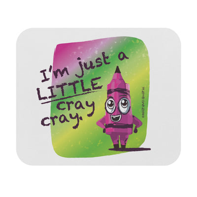 I'm Just a LITTLE Cray Cray - Mouse Pad (Rectangle)