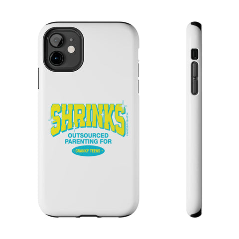 Shrinks: Outsourced Parenting for Cranky Teens. Phone Case
