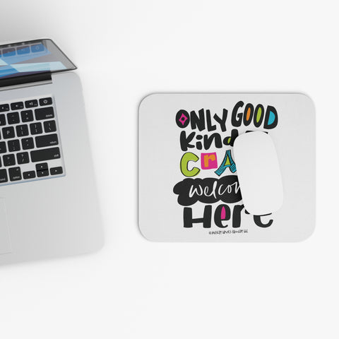 Only Good Kind of Crazy Welcome Here - Mouse Pad (Rectangle)