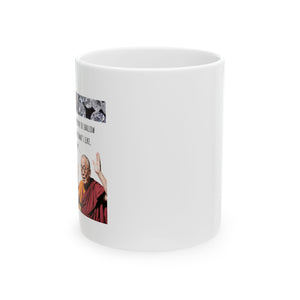 Dalai Lama...I Got Nothin' - Ceramic Mug, (11oz)
