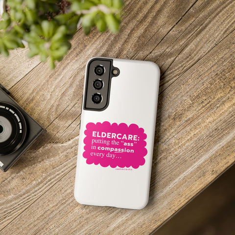 Eldercare...Putting the "Ass" in Compassion - Phone Case