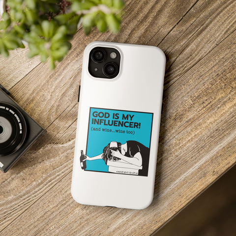 God Is My Influencer! (And Wine ... Wine Too) - Phone Case