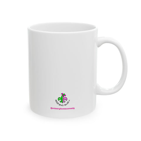 Husbands...They're Why We Drink! Ceramic Mug, (11oz)