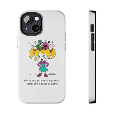 Get Out of My Head, Mom! - Phone Case