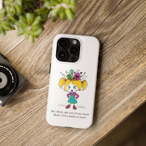 Get Out of My Head, Mom! - Phone Case