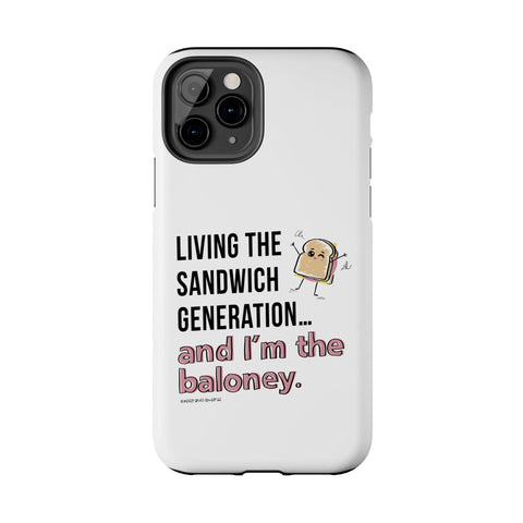 Living the Sandwich Generation…and I’m the Baloney! Phone Case