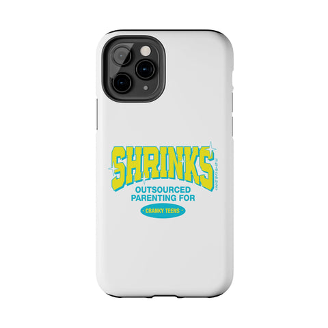 Shrinks: Outsourced Parenting for Cranky Teens. Phone Case