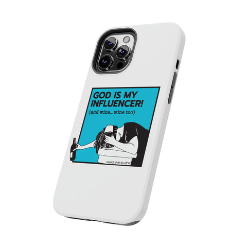 God Is My Influencer! (And Wine ... Wine Too) - Phone Case