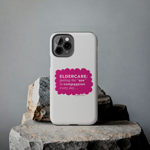 Eldercare...Putting the "Ass" in Compassion - Phone Case