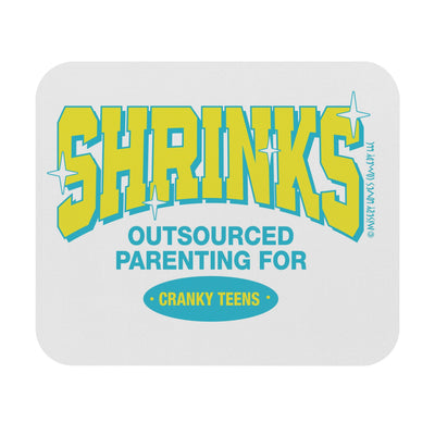 Shrinks: Outsourced Parenting for Cranky Teens - Mouse Pad (Rectangle)