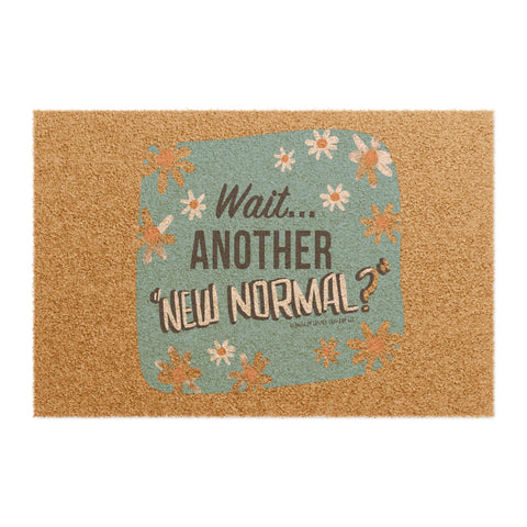 Wait...Another “New Normal”? – Doormat