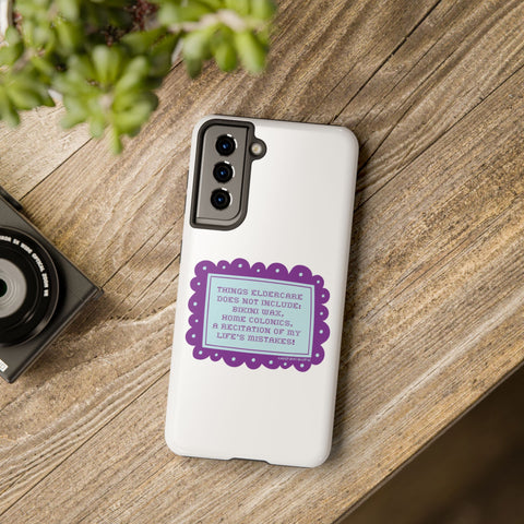 Things Eldercare Does NOT Include - Phone Case