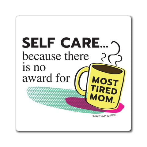 No Award for Most Tired Mom - Magnet